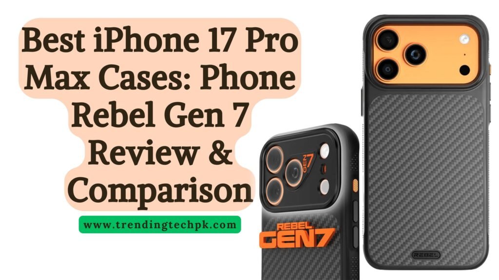 Best iPhone 17 Pro Max Cases Phone Rebel Gen 7
