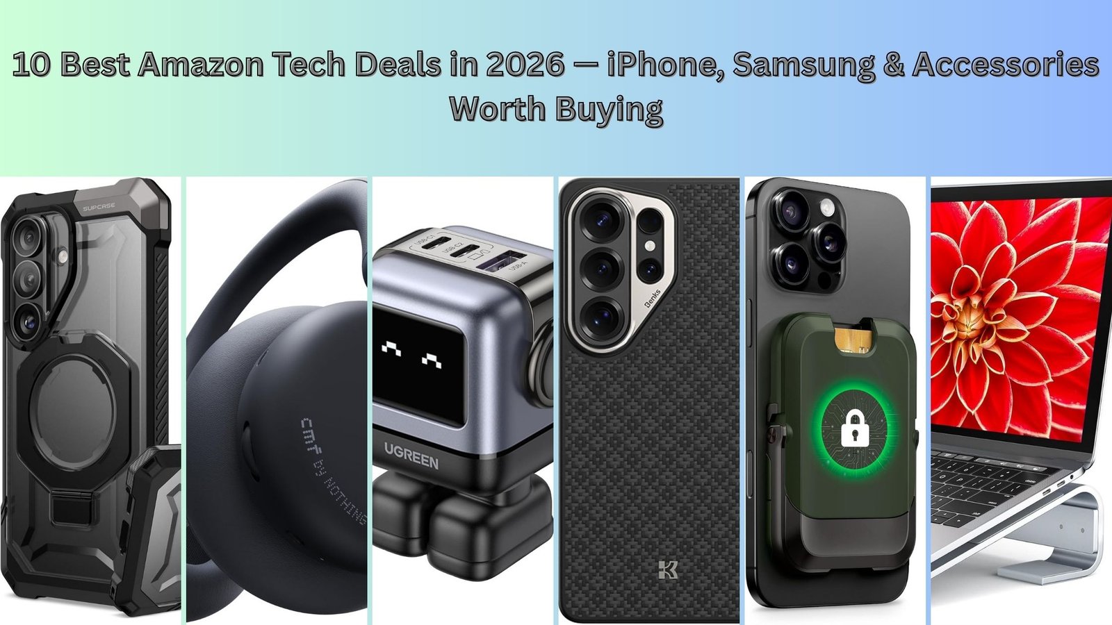 10 Best Amazon Tech Deals in 2026 — iPhone, Samsung & Accessories Worth Buying